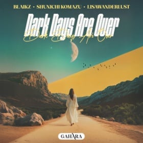 BLAIKZ & SHUNICHI KOMAZU - DARK DAYS ARE OVER